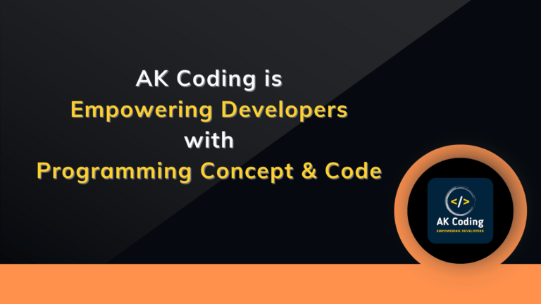 AK ﻿Coding is Empowering Developers with Programming Concept & Code