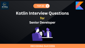 kotlin interview questions for senior developer