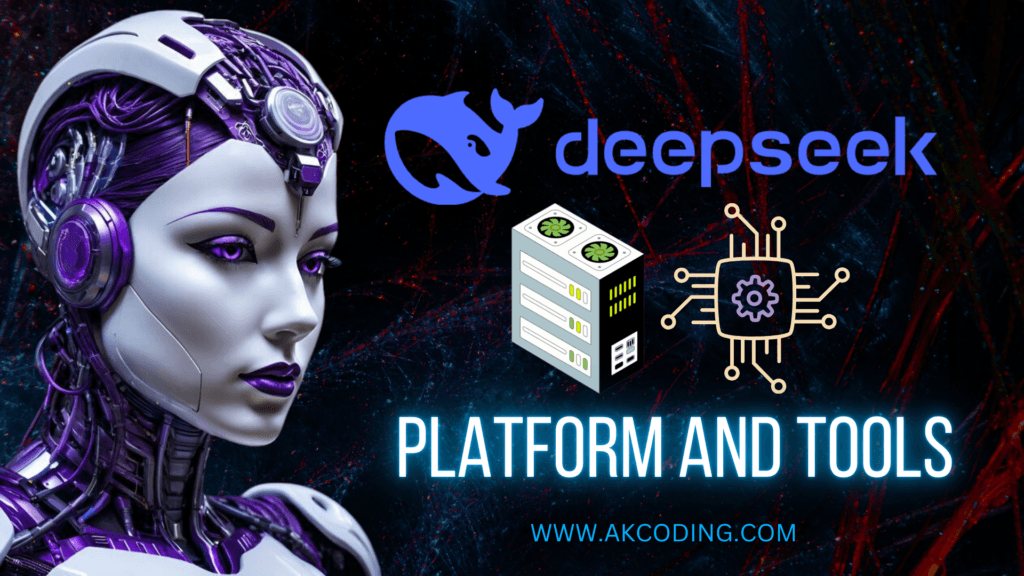 DeepSeek Platform and Tools